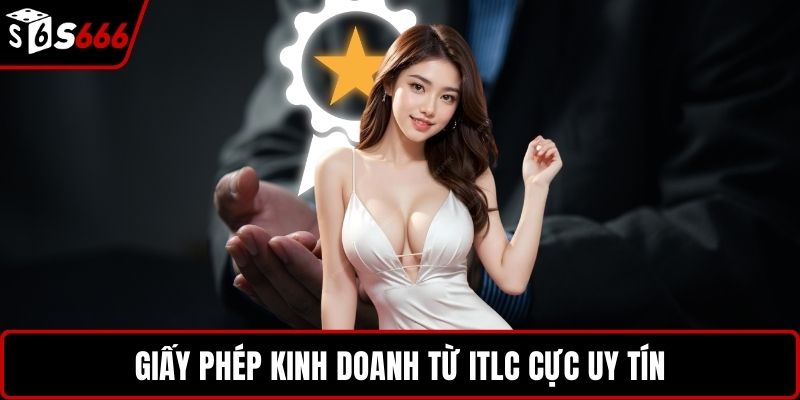 Giấy phép kinh doanh từ ITLC cực uy tín